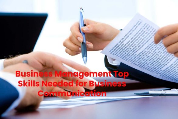 Business Management Top Skills Needed for Business Communication