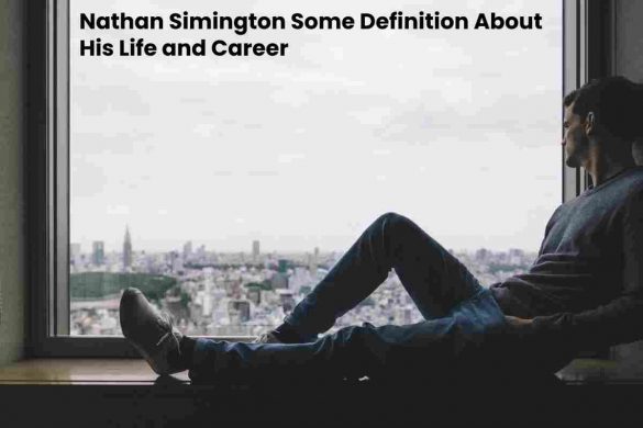 Nathan Simington Some Definition About His Life and Career