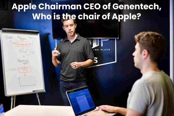 Apple Chairman CEO of Genentech, Who is the chair of Apple?